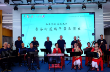 和满京城 奋进九州，2023鲁谷街道端午器乐演出积极弘扬传统文化